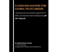 C1 ENGLISH MASTERY FOR GLOBAL TECH CAREERS: Advanced Communication System for IT, BPO, CX & Remote-Work Professionals (EF SET-Aligned)
