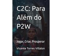 C2C: Para Além do P2W: Jogar, Criar, Prosperar: 1