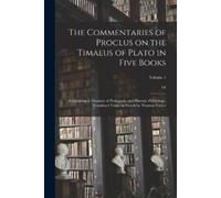 Ca 410-485 Proc The Commentaries of Proclus on the Timaeus of Plato (Tascabile)