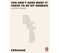 CA Conrad You Don't Have What It Takes to Be My Nemesis (Tascabile)