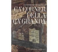 Ca' Corner della Ca' Granda. Architettura e committenza nella Venezia del ...