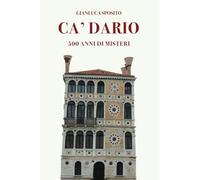 Ca’ Dario: 500 anni di misteri