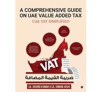 Ca. Himani Joshi Ca. Arvind A Comprehensive Guide on UAE Value Adde (Tascabile)