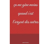 ça me gêne moins quand c'est l'argent des autres