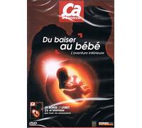 Ca m'intéresse : Du baiser au bébé, l'aventure intérieure
