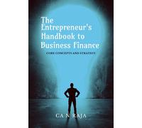 CA N RAJA The Entrepreneur's Handbook to Business Finance (Copertina rigida)