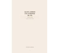 Ca n'a jamais ete a propos de toi: Le guide pratique