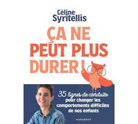 Ca ne peut plus durer !: 35 lignes de conduites pour changer les comportements difficiles de nos enfants: 31553