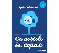 Ca pestele in copac - Lynda Mullaly Hunt, Editie in limba romana