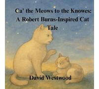 Ca’ the Meows to the Knowes: A Robert Burns-Inspired Cat Tale