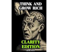 [CA] THINK AND GROW RICH - CLARITY EDITION FOR CANADIAN READERS: Simplified, respectful, and practical: success principles made usable for real life in today’s world.