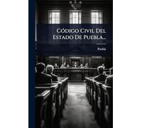 CÃ3digo Civil Del Estado De Puebla...