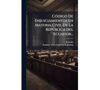 CÃ3digo De Enjuiciamientos En Materia Civil De La Repðblica Del Ecuador...