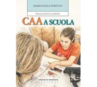 CAA a scuola. Buone pratiche di accessibilità