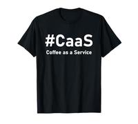 CAAS - Coffee as a Service | Divertente Citazione di caffè IT Maglietta