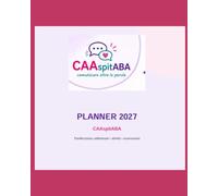 CAAspitABA comunicare oltre le parole: Planner 2027 pianificazione settimanale, attività, osservazioni