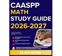 CAASPP MATH STUDY GUIDE 2026-2027: Accelerate Your Learning With 9 Full Lengths Questions, Fully Solved Answers, And Clear Explanations That Break Down Every Concept