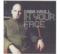 Caba Kroll - In Your Face