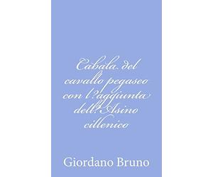 Cabala del cavallo pegaseo con l?aggiunta dell?Asino cillenico
