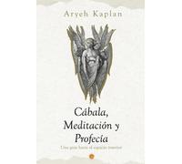 Cábala,Meditación y Profecía: Una Guía Hacia el Espacio Interior.: 3