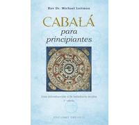 Cabala para principiantes / Kabbalah for Beginners: Una Introduccion a La Sabiduria Oculta