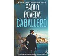 Caballero: Una aventura de intriga y suspense de Gabriel Caballero: 1