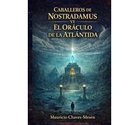 Caballeros de Nostradamus VI. El Oráculo de la Atlántida