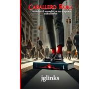 Caballeros Rojo: Cuando el mundo ya no espera caballeros