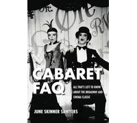 Cabaret FAQ: All That's Left to Know About the Broadway and Cinema Classic