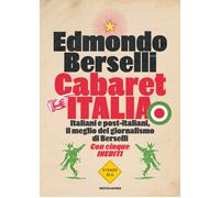 Cabaret Italia. Italiani e post-italiani, il meglio del giornalismo di Ber...
