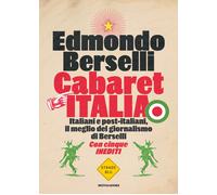 Cabaret Italia. Italiani e post-italiani, il meglio del giornalismo di Ber...