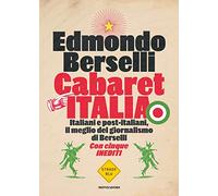 Cabaret Italia. Italiani e post-italiani, il meglio del giornalismo di Berselli