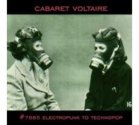 Cabaret Voltaire #7885 Electropunk to Technopop 1978-1985 (CD)