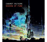Cabaret Voltaire - Shadow Of Funk