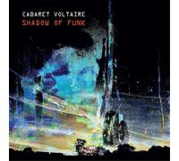 Cabaret Voltaire - Shadow Of Funk