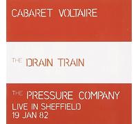 Cabaret Voltaire - The Drain Train/The Pressure