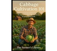 Cabbage Cultivation 101: A Beginner's Guide to Thriving Crops