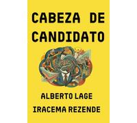 Cabeza de Candidato: Dentro de la mente del poder: lecciones de campañas en Brasil