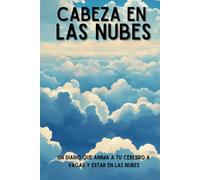 Cabeza en las Nubes: Diario de Reflexión, Gratitud y Crecimiento Personal en Español: Un diario de escritura guiada para descubrir tus pensamientos, emociones y sueños