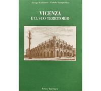 Cabianca, Jacopo. Lampertico, Fedele. - Vicenza e il suo territorio.