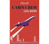 Cabin Crew Briefing and Galley Log Concorde Vintage Cover: Galley and Briefing log book for Cabin Crew and Flight Attendant