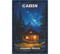 Cabin Crossword Puzzles: Crossword Puzzles with Easy to Read about Cabins, Nature, Rustic Living and More | 6x9 inches, 120 pages | 60 Puzzles - Gift for Cabin Lovers, Outdoor Enthusiasts, Puzzle Fans