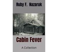Cabin Fever: A Collection