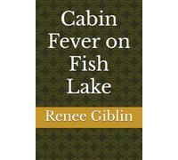 Cabin Fever on Fish Lake