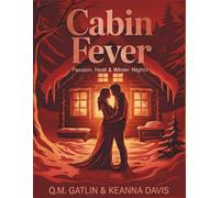 Cabin Fever: Passion Heat & Winter Nights