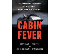 Cabin Fever: The Harrowing Journey of a Cruise Ship at the Dawn of a Pandemic