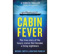 Cabin Fever: Trapped on board a cruise ship when the pandemic hit. A true story of heroism and survival at sea