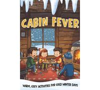 CABIN FEVER: WARM, COZY ACTIVITIES FOR COLD WINTER DAYS: A Screen-Free Winter Activity Book for Kids | A Winter Boredom-Buster for Kids | Puzzles, ... Size Activity Book for Kids | Under $5 USD