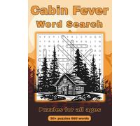 Cabin Fever Word Search Puzzle Book: Word Searches with Easy to Read Print about Cabin Living, Rural Life, and the Wilderness | 6x9 inches | 110 pages ... Gift for Vacations, Holidays and Free Time