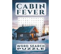 Cabin Fever Word Search Puzzle: Relaxing & Challenging Puzzles with Cozy Cabin Themes, Illustrated Pages & Stress-Free Fun for Adults